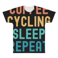 Coffee Cycling Sleep Repeat T  Shirt Coffee Cycling Sleep Repeat   Fun All Over Men's T-shirt | Artistshot
