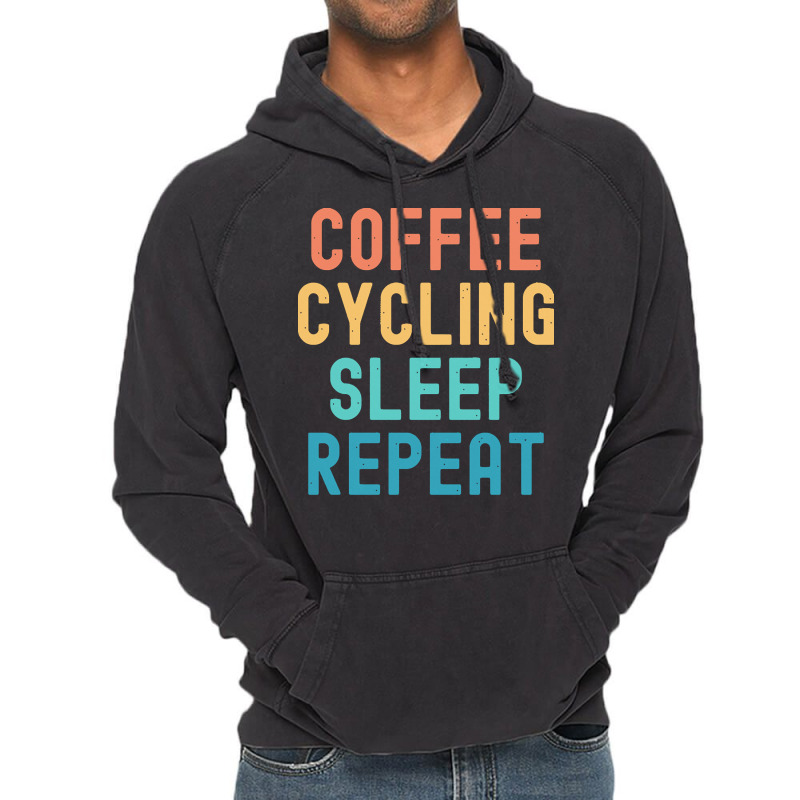 Coffee Cycling Sleep Repeat T  Shirt Coffee Cycling Sleep Repeat   Fun Vintage Hoodie | Artistshot