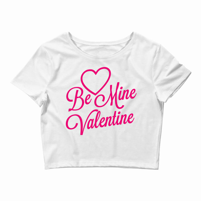 Be Mine Valentine Day Crop Top by rolanmarolan | Artistshot