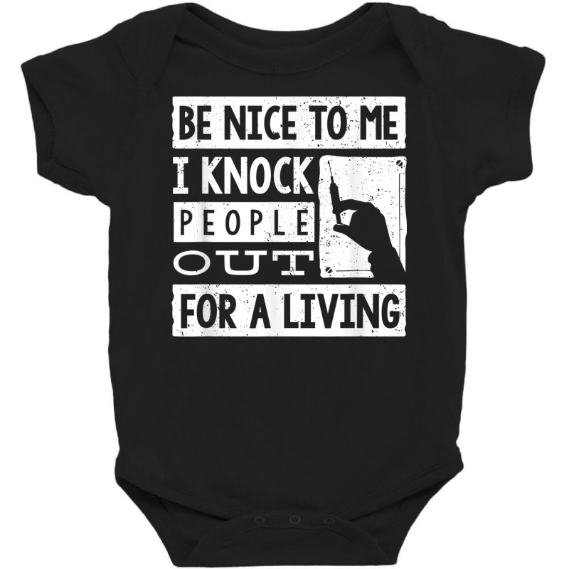 Anesthesiologist Anaesthetist Be Nice To Me Funny Baby Bodysuit | Artistshot