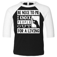 Anesthesiologist Anaesthetist Be Nice To Me Funny Toddler 3/4 Sleeve Tee | Artistshot