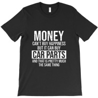 Can Buy Car Parts Funny Car Guy Car Lover Auto Mechanic Gift T-shirt | Artistshot