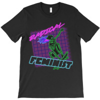 Radical Feminist, The Radical Feminist, Radical Feminist Art, Radical T-shirt | Artistshot