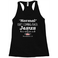 Revelation 1 4 Normal Isnt Coming Back Jesus Is Racerback Tank | Artistshot