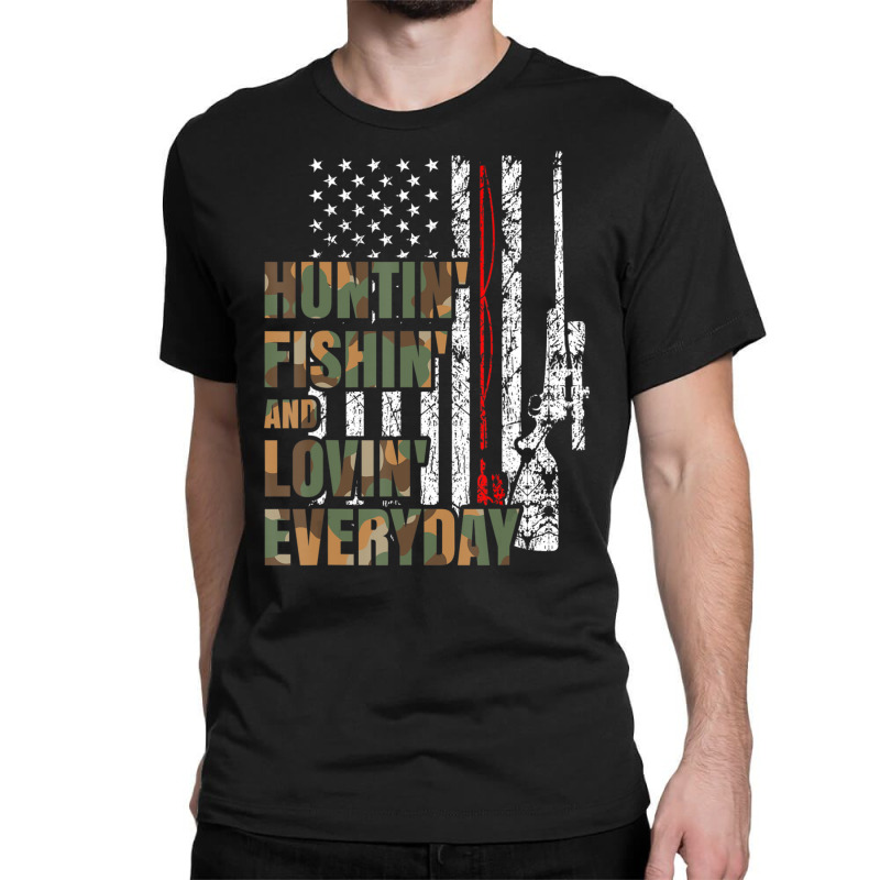 Hunting Fishing Loving Everyday American Deer Hunter Patriot Classic T-shirt | Artistshot