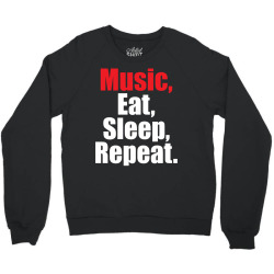 Music Eat Sleep Repeat Crewneck Sweatshirt | Artistshot