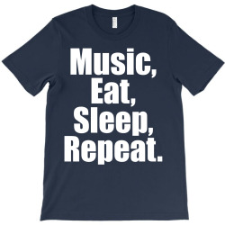 Music Eat Sleep Repeat T-Shirt | Artistshot