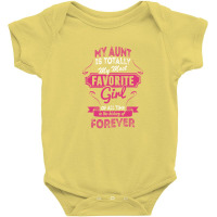 My Aunt Is Totally My Most Favorite Girl Baby Bodysuit | Artistshot