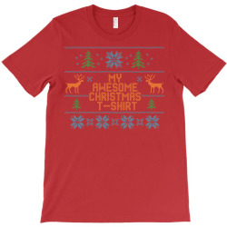 My Awesome Christmas T-Shirt T-Shirt | Artistshot