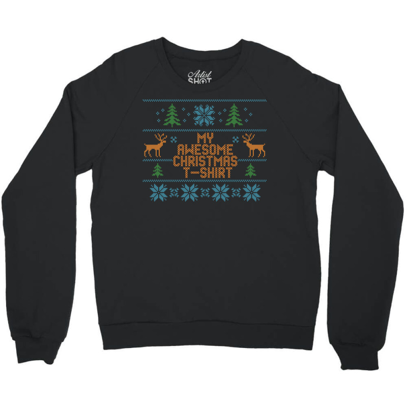 My Awesome Christmas T-shirt Crewneck Sweatshirt | Artistshot