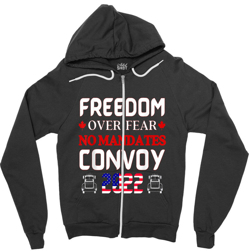 Canadian Truckers Freedom Over Fear No Mandates Convoy 2022 Zipper Hoodie | Artistshot