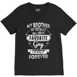 My Brother Is Totally My Most Favorite Guy V-Neck Tee | Artistshot
