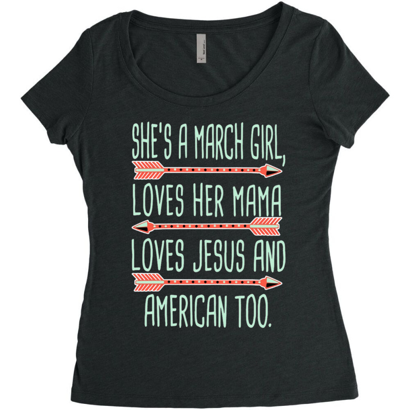 She Is A March Girl Loves Her Mama Loves Jesus And American Too Jesus Women's Triblend Scoop T-shirt by cm-arts | Artistshot