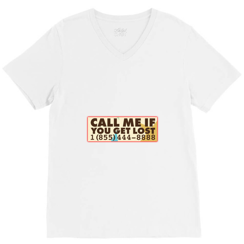 Call Me If You Get Lost V-neck Tee | Artistshot