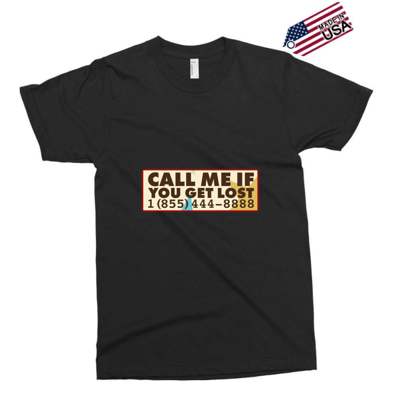 Call Me If You Get Lost Exclusive T-shirt | Artistshot