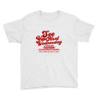 See You Next Wednesday   Fictional Film Ad Youth Tee | Artistshot