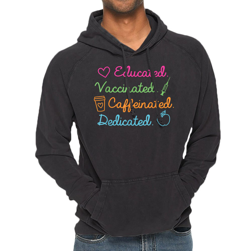 Educated Vaccinated Caffeinated Dedicated Teacher Vaccine Vintage Hoodie by JonathonBarringer | Artistshot