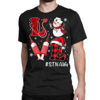 Love Nurse Life Shirt Snowman Syringe Stna Nurse Christmas Classic T-shirt | Artistshot