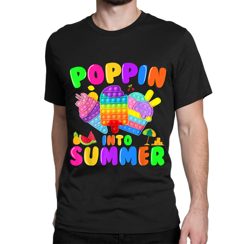 Poppin Into Summer Pop It Last Day Of School Teacher Student Classic T-shirt | Artistshot