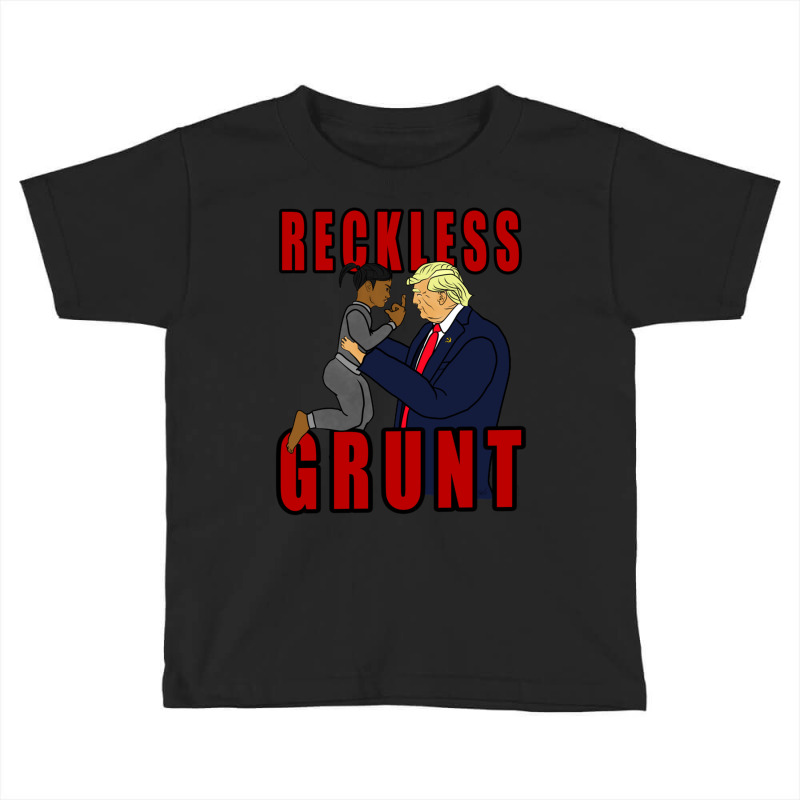 Donald Trump  Reckless Grunt Toddler T-shirt by AMYBROKER | Artistshot