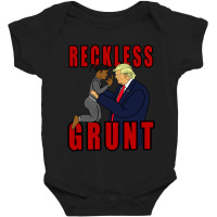 Donald Trump  Reckless Grunt Baby Bodysuit | Artistshot