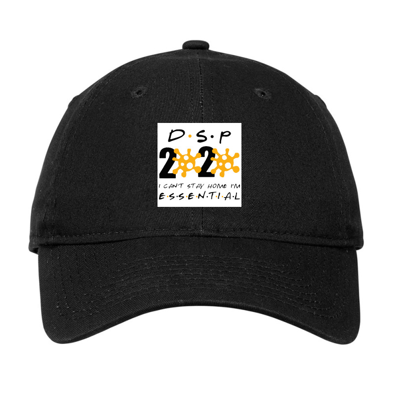 Dsp 2020 I Can’t Stay Home I’m Essential Direct Support Persons Adjustable Cap | Artistshot