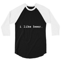 I Like Beer Minimalist Drinking 3/4 Sleeve Shirt | Artistshot