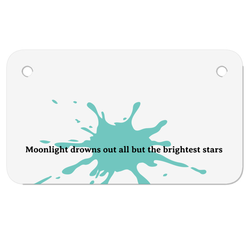 Moonlight Quote Motorcycle License Plate | Artistshot