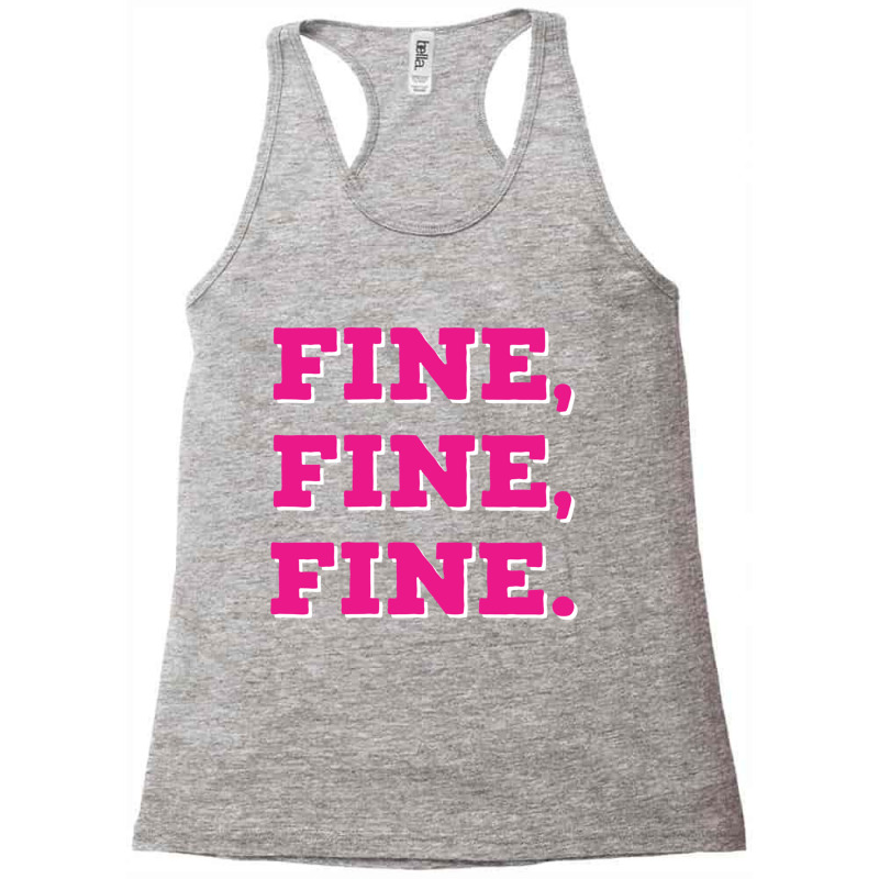 Fine, Fine, Fine Lyrics Racerback Tank by SAUNDRAHARDAWAY | Artistshot