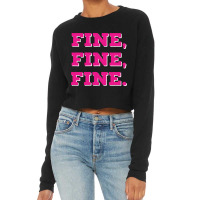 Fine, Fine, Fine Lyrics Cropped Sweater | Artistshot