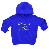 Sister Of The Bride Toddler Hoodie | Artistshot