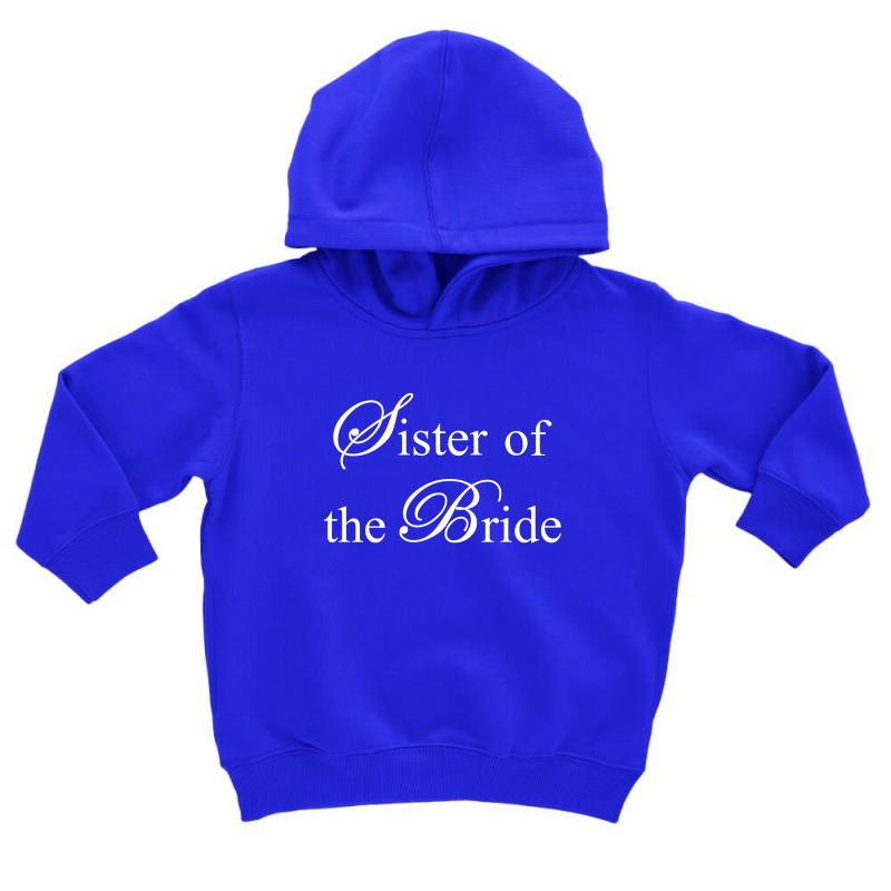 Sister Of The Bride Toddler Hoodie by tshiart | Artistshot