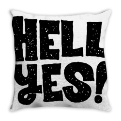 hell yes Throw Pillow | Artistshot