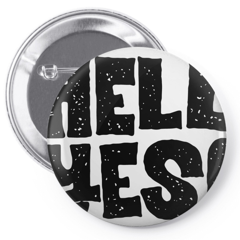 Hell Yes Pin-back Button | Artistshot