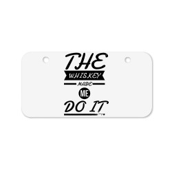 the whiskey made me do it Bicycle License Plate | Artistshot