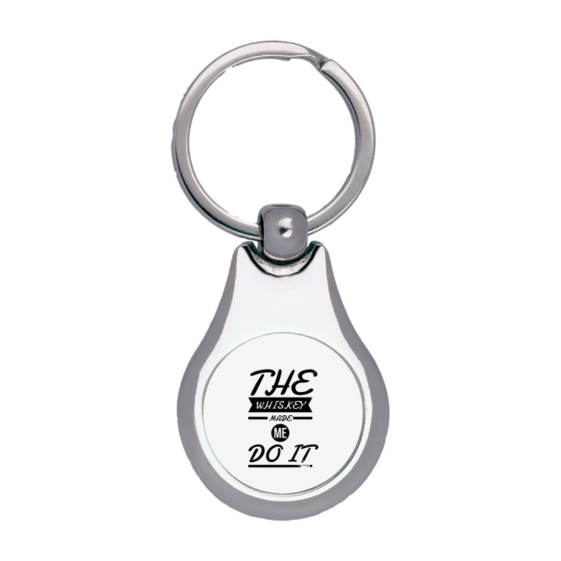 The Whiskey Made Me Do It Silver Pear Keychain | Artistshot