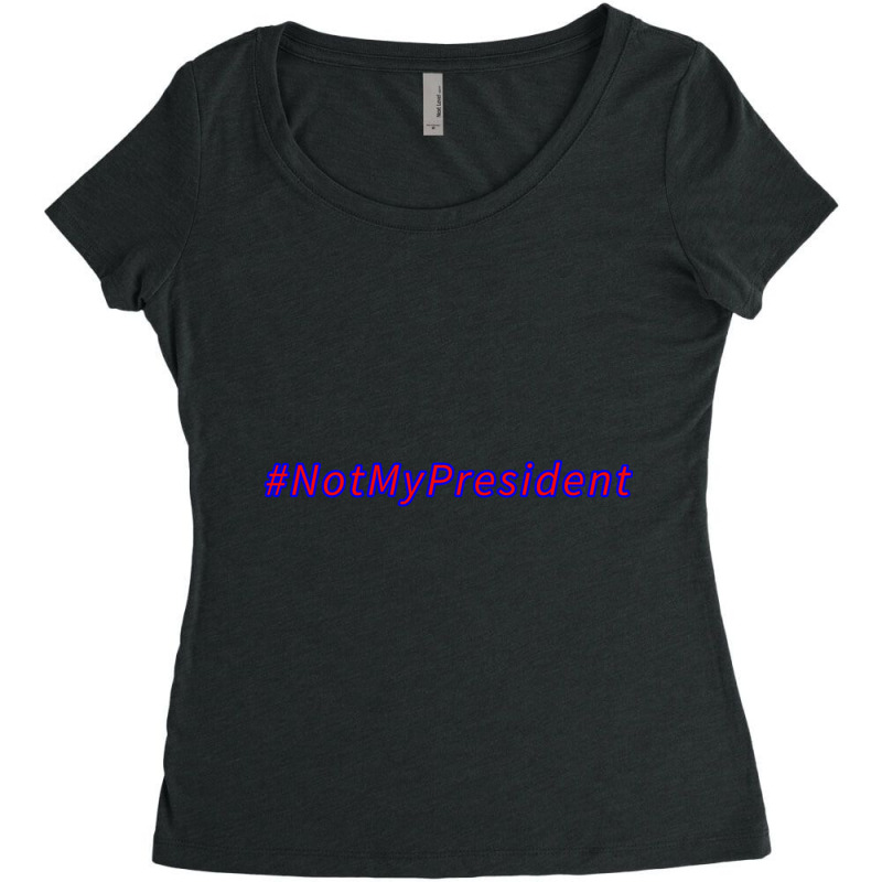 Not My President Red And Blue Women's Triblend Scoop T-shirt by AMYBROKER | Artistshot