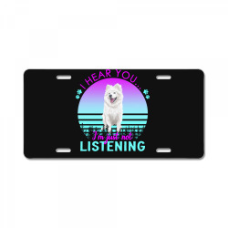american eskimo dog t  shirt i hear you i'm just not listening america License Plate | Artistshot