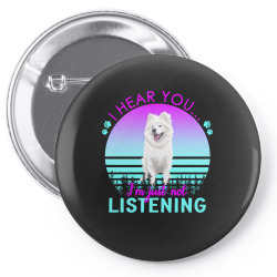 american eskimo dog t  shirt i hear you i'm just not listening america Pin-back button | Artistshot