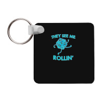 They See Me Rollin' Frp Square Keychain | Artistshot