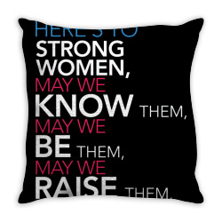 here's to strong women Throw Pillow | Artistshot