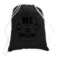 They See Me Rollin Drawstring Bags | Artistshot