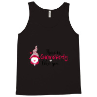 There Is Gnombody Tank Top | Artistshot