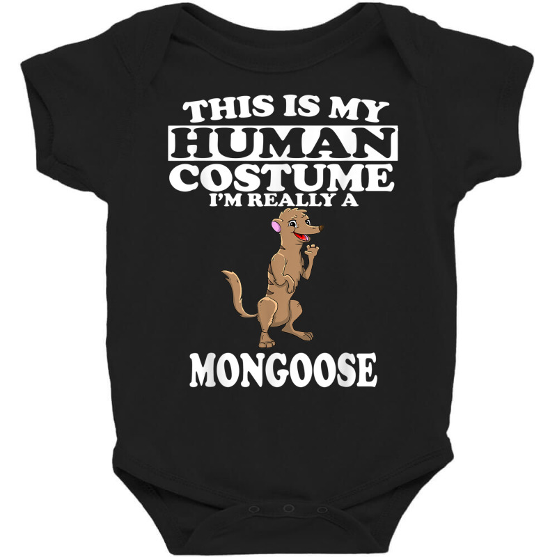 This Is My Human Costume I'm Really A Mongoose Halloween Baby Bodysuit by Prismatic | Artistshot