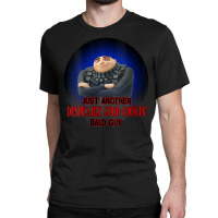 Just Another Despicably Good Lookin Bald Guy Classic T-shirt | Artistshot