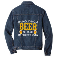 I'm Holding A Beer So Yeah I'm Pretty Busy Men Denim Jacket | Artistshot