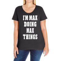 I'm Max Doing Max Things First Name Ladies Curvy T-shirt | Artistshot