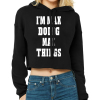 I'm Max Doing Max Things First Name Cropped Hoodie | Artistshot