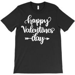 happy valentines day t  shirt happy T-Shirt | Artistshot