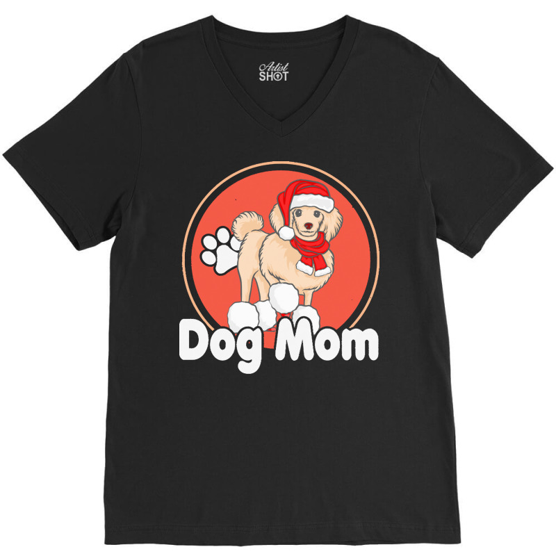 Dog Mom Christmas T  Shirtdog Mom, Funny Gift For Dogs Lovers T  Shirt V-neck Tee | Artistshot